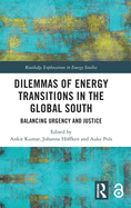 Dilemmas of Energy Transitions in the Global South: Balancing Urgency and Justice