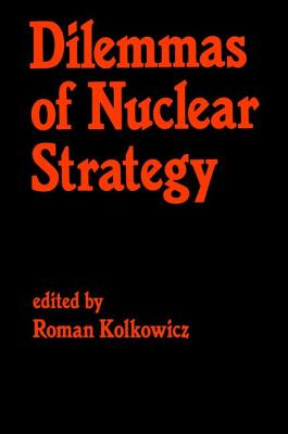 Dilemmas of Nuclear Strategy - Kolkowicz, Roman