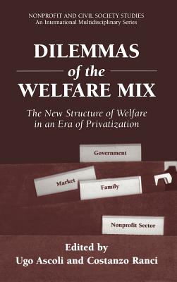 Dilemmas of the Welfare Mix: The New Structure of Welfare in an Era of Privatization - Ascoli, Ugo (Editor), and Ranci, Costanzo (Editor)