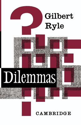 Dilemmas: The Tarner Lectures 1953 - Ryle, Gilbert