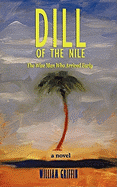 Dill of the Nile: The Wise Man Who Arrived Early
