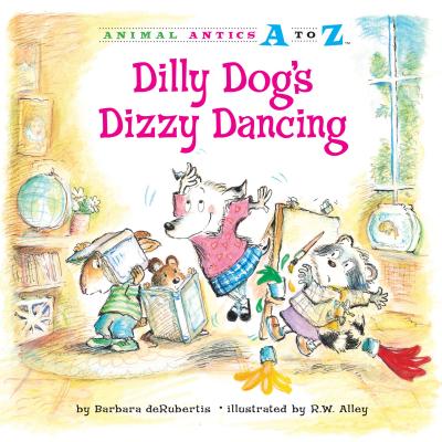 Dilly Dog's Dizzy Dancing - deRubertis, Barbara
