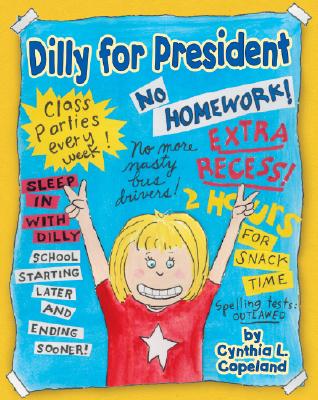 Dilly for President - Copeland, Cynthia