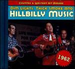 Dim Lights, Thick Smoke and Hillbilly Music: 1962 - Various Artists