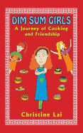 Dim Sum Girls: A Journey of Cooking and Friendship