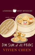 Dim Sum of All Fears