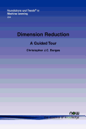 Dimension Reduction: A Guided Tour