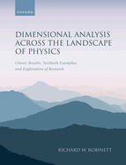 Dimensional Analysis Across the Landscape of Physics: Classic Results, Textbook Examples, and Exploration of Research