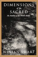 Dimensions of the Sacred: An Anatomy of the World's Beliefs