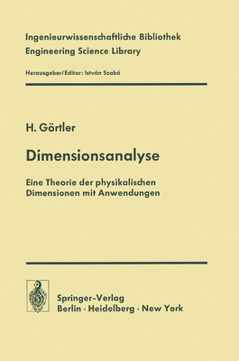 Dimensionsanalyse: Theorie Der Physikalischen Dimensionen Mit Anwendungen - Grtler, H