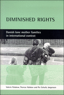 Diminished Rights: Danish Lone Mother Families in International Context