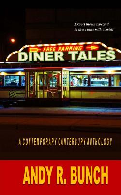 Diner Tales: A Contemporary Canterbury Anthology - Washington, Amanda (Editor), and Bunch, Andy R