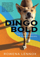 Dingo Bold (paperback): The Life and Death of K'gari Dingoes