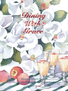 Dining with Grace: Treasured Recipes from the Dunwoody United Methodist Church Family