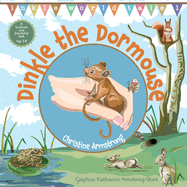 Dinkle the Dormouse: A rhyming woodland adventure storybook, beautifully illustrated with map and hidden key.