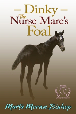 Dinky: The Nurse Mare's Foal - Moran Bishop, Marta