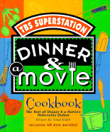 Dinner & a Movie Cookbook: The Best of Dinner & a Movie Delectable Dishes - Mann, Claud, and Carlson, Kimberlee, and Johnson, Heather, Med