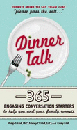 Dinner Talk: 365 Engaging Conversation Starters to Help You and Your Family Connect - Hall, Emily