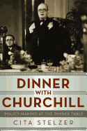 Dinner with Churchill: Policy-making at the Dinner Table