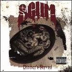 Dinner's Served - Scum