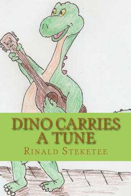 Dino Carries a Tune - Steketee, Rinald C