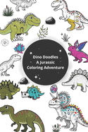 Dino Doodles: A Jurassic Coloring Adventure
