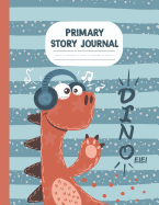 Dino Eiei - Primary Story Journal Book: Draw and Write Journal with Ruled Bottom Half and Picture Space for Grade K-2