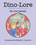 Dino-Lore: (You never want to make a dinosaur sore!)