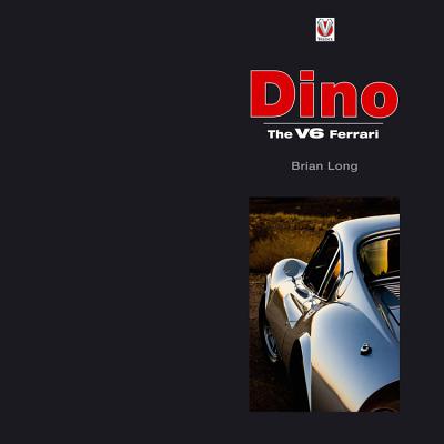 Dino: The V6 Ferrari - Long, Brian