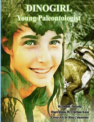 Dinogirl: Young Paleontologist - Porcello, Denise