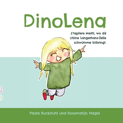 DinoLena: S'tapfere Meitli, wo d chline Langerhans-Zelle schwmme biibringt. - Ruckstuhl, Paula, and Retel, Linda (Designer)