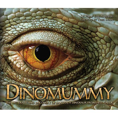 Dinomummy - Manning, Phillip, and Steadman, Dean (Photographer), and Lyson, Tyler (Foreword by)