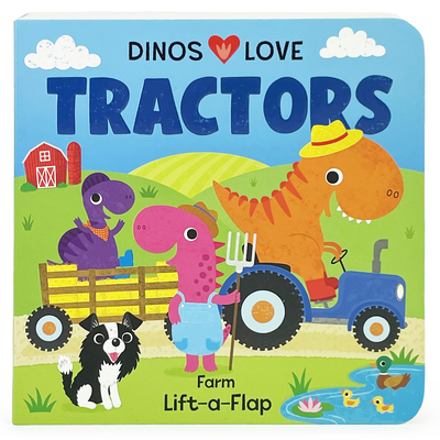 Dinos Love Tractors - Sheldon, Christine (Illustrator), and Redwing, Pterry, and Cottage Door Press (Editor)