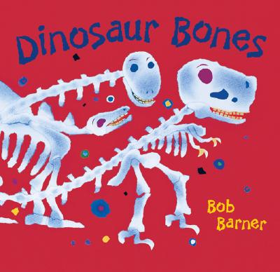 Dinosaur Bones - Barner, Bob