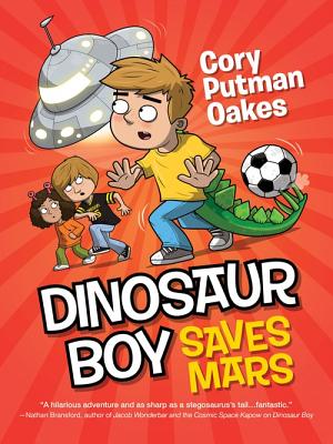 Dinosaur Boy Saves Mars - Putman Oakes, Cory