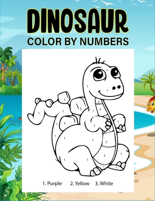 Dinosaur color by numbers: A colour by numbers for children dinosaur (Brain Games) - Press, Zxr