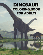 Dinosaur Coloring Book For Adults: Stress relieve and mind relaxation book