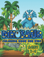 Dinosaur Coloring Book For Kids Ages 2-4: A Big Dinosaur Coloring Book For Toddlers and Preschoolers