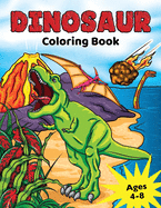 Dinosaur Coloring Book: for Kids Ages 4-8, Prehistoric Dino Colouring for Boys & Girls