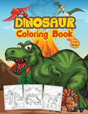 Dinosaur Coloring Book For Kids: Great Dinosaur Activity Book for Boys and Kids. Perfect Dinosaur Books for Teens and Toddlers who love to play and enjoy with dinosaurs - Publishing, Kkarla