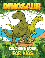 DINOSAUR COLORING BOOK for kids: Great Gift For Boys & Girls Ages 4-8!