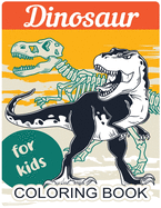 Dinosaur Coloring Book for Kids: Great Gift for Boys & Girls, Toddlers, All Ages