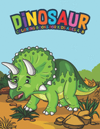 Dinosaur Coloring Books For Kids Ages 4-8: Fantastic Dinosaur Coloring Kids Book with 50 Diplodocus, Tyrannosaurus, Apatosaurus, Mosasaur, Protoceratops, Brachiosaurus, Triceratops and More! Great Gift for Boys, Girls Cartoon Dinosaur Colouring Book