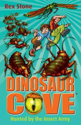Dinosaur Cove: Hunted By the Insect Army - Stone, Rex