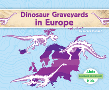 Dinosaur Graveyards in Europe