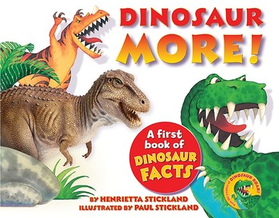 Dinosaur More!: A First Book of Dinosaur Facts - Stickland, Henrietta