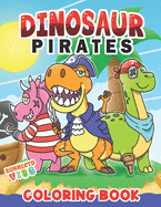 Dinosaur Pirates Coloring Book: Coloring Pages for Kids Aged 6-12