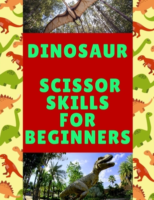 Dinosaur Scissor Skills For Beginners - Hunter, Amy