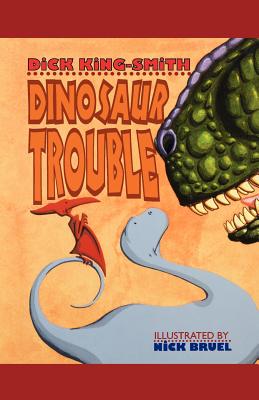 Dinosaur Trouble: A Picture Book - King-Smith, Dick
