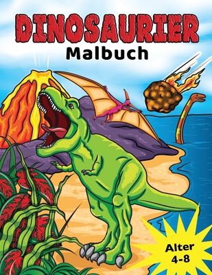Dinosaurier Malbuch: f?r Kinder von 4-8 Jahren, Pr?historische Dino F?rbung f?r Jungen & M?dchen - Press, Golden Age, and Mack, Roslen Roy (Illustrator)